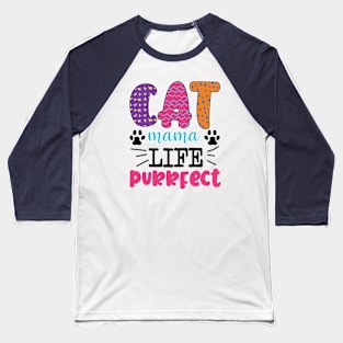 Cat mama life purrfect Baseball T-Shirt